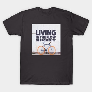 LIVING IN THE FLOW OF PROSPERITY T-Shirt